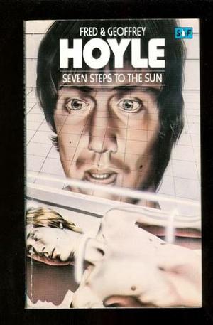 Seven Steps to the Sun by Fred Hoyle, Geoffrey Hoyle