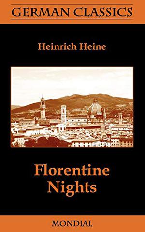 Florentine Nights  (German Classics) by Heinrich Heine