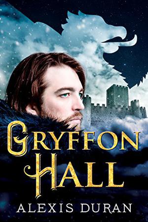 Gryffon Hall by Alexis Duran