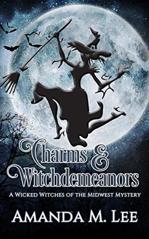 Charms & Witchdemeanors by Amanda M. Lee