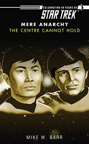 Star Trek: Mere Anarcy: The Centre Cannot Hold (Star Trek: Mere Anarchy #2)
