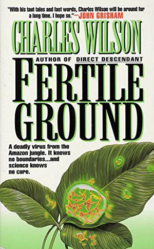 Fertile Ground by Charles Wilson