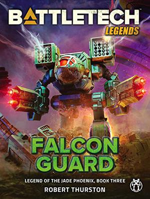 BattleTech Legends: Falcon Guard (BattleTech Universe #15)