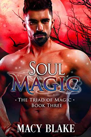Soul Magic by Poppy Dennison, Macy Blake