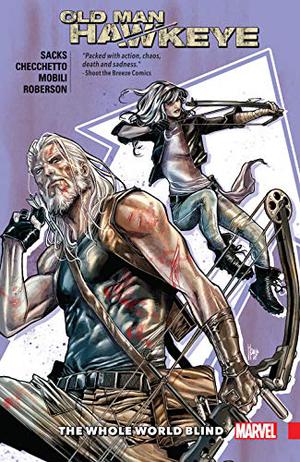 Old Man Hawkeye, Vol. 2: The Whole World Blind by Ethan Sacks
