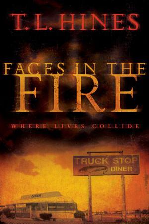 Faces in the Fire by T.L. Hines