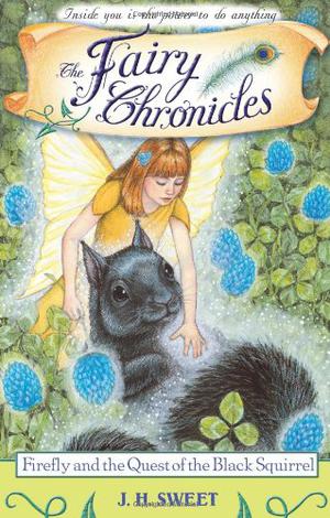 Firefly and the Quest of the Black Squirrel (The Fairy Chronicles #4)