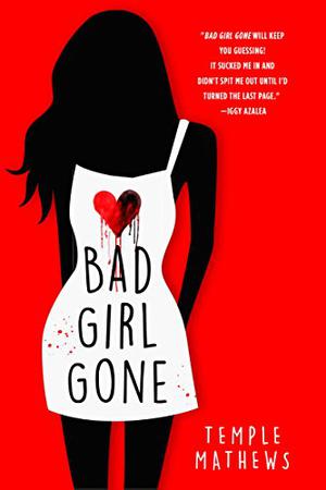 Bad Girl Gone: A Novel by Temple Mathews
