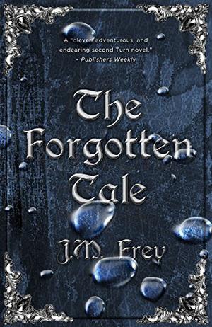 The Forgotten Tale by J.M. Frey