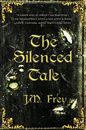 The Silenced Tale by J.M. Frey