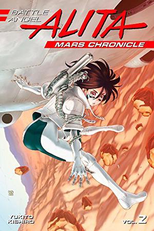 Battle Angel Alita: Mars Chronicle, Vol. 2 by Yukito Kishiro, 木城ゆきと