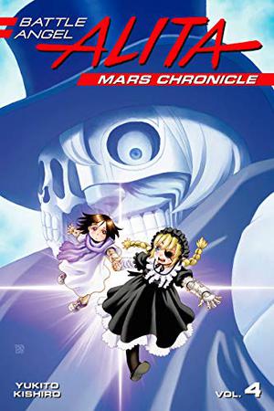 Battle Angel Alita: Mars Chronicle, Vol. 4 (Battle Angel Alita - Mars Chronicle #4)
