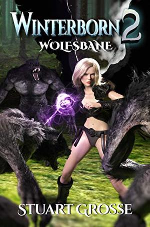 Winterborn 2: Wolfsbane by Stuart Grosse