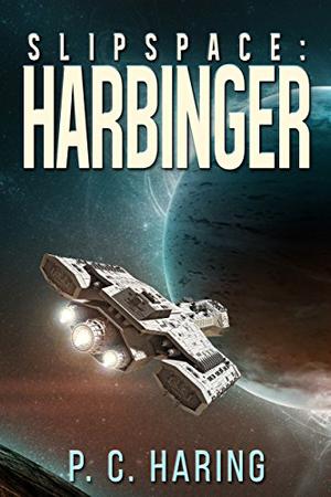 Slipspace: Harbinger by P.C. Haring