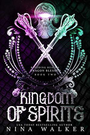 Kingdom of Spirits by Nina Walker