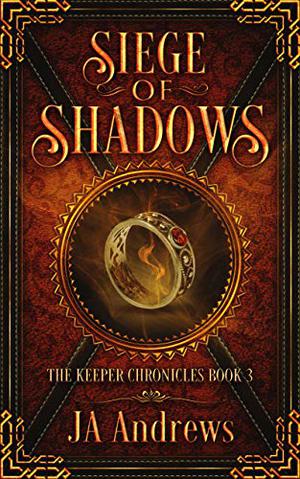 Siege of Shadows by J.A. Andrews