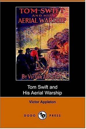 Tom Swift and His Aerial Warship, or, the Naval Terror of the Seas (Tom Swift Sr. #18)