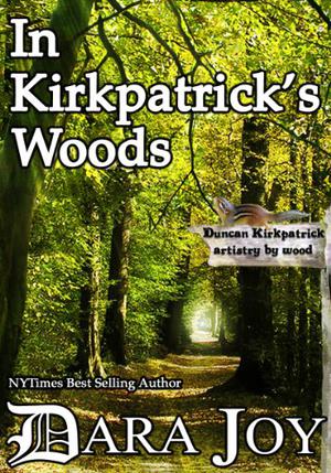 In Kirkpatrick's Woods by Dara Joy