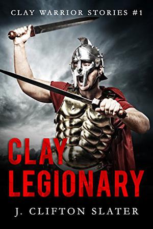 Clay Legionary by J. Clifton Slater