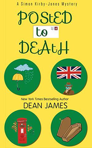 Posted to Death by Dean A. James