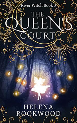 The Queen's Court (The River Witch #3)