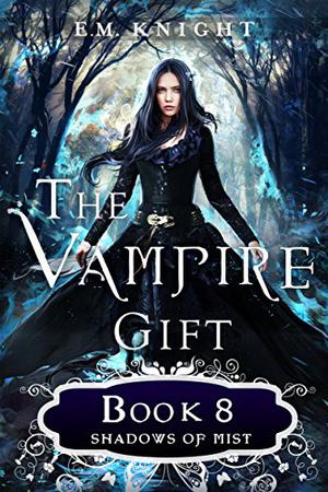 Shadows of Mist (The Vampire Gift #8)