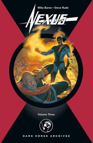 Nexus Archives, Vol. 3 by Mike Baron, Steve Rude