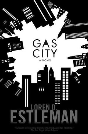 Gas City by Loren D. Estleman