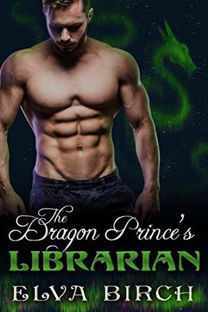 The Dragon Prince's Librarian (Royal Dragons of Alaska #2)