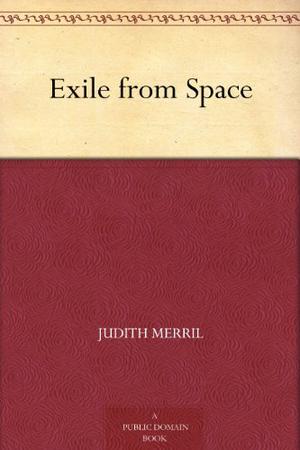 Exile from Space by Judith Merril