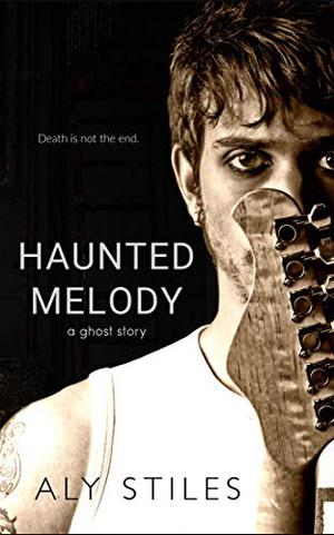 Haunted Melody: A Ghost Story by Alyson Santos