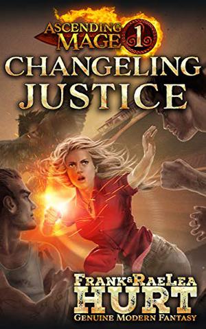 Changeling Justice (Ascending Mage #1)