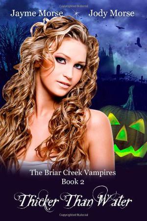 Thicker Than Water (Briar Creek Vampires #2)