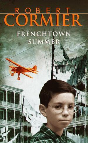 Frenchtown Summer by Robert Cormier