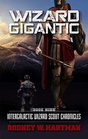 Wizard Gigantic (Intergalactic Wizard Scout Chronicles #9)