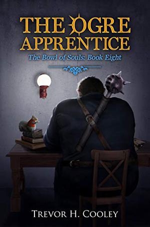 The Ogre Apprentice (The Bowl of Souls #8)
