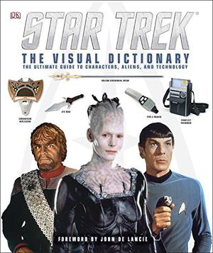 Star Trek the Visual Dictionary. by Paul Ruditis, John de Lancie