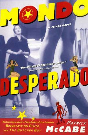 Mondo Desperado by Patrick McCabe