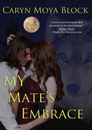 My Mate's Embrace (Siberian Volkov Pack #3)