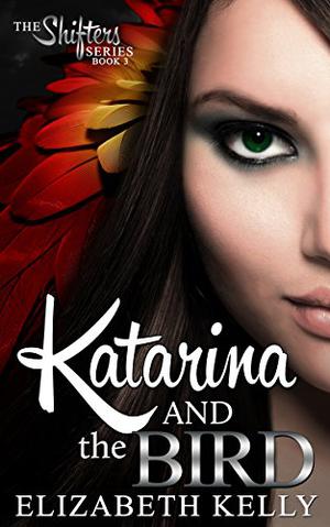 Katarina and the Bird (The Shifters #3)