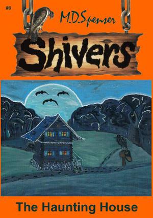 The Haunting House by M.D. Spenser