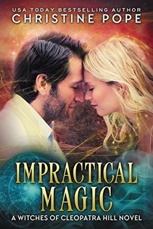 Impractical Magic (The Witches of Cleopatra Hill #7)