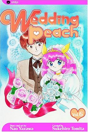 Wedding Peach, Vol. 06 (Wedding Peach #6)