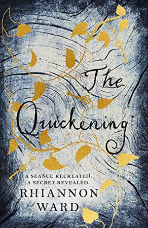 The Quickening by Rhiannon Ward