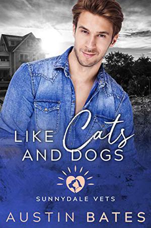 Like Cats and Dogs (Sunnydale Vets #2)