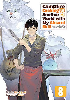 Campfire Cooking in Another World with My Absurd Skill: Volume 8 (Campfire Cooking in Another World with My Absurd Skill Novel #8)