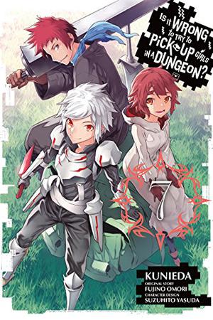 Is It Wrong to Try to Pick Up Girls in a Dungeon? Manga, Vol. 7 (Is It Wrong to Try to Pick Up Girls in a Dungeon? Manga #7)