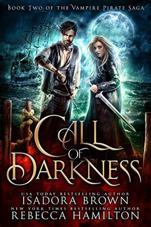 Call of Darkness by Isadora Brown, Rebecca Hamilton
