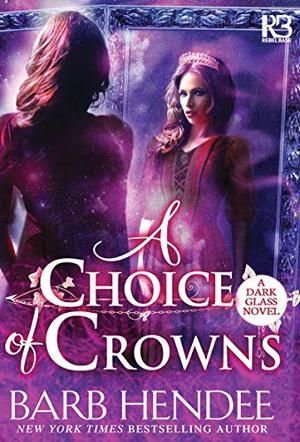 A Choice of Crowns (Dark Glass #2)
