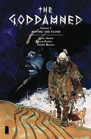 The Goddamned, Vol. 1: Before the Flood by Jason Aaron